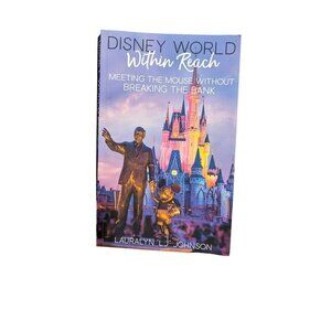 Disney World Within Reach: Meeting The Mouse Without Breaking The Bank
